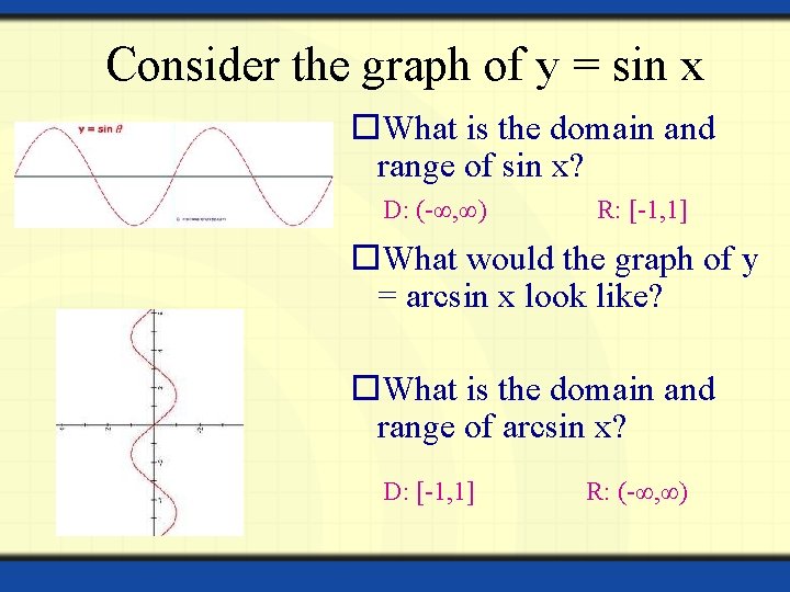 Consider the graph of y = sin x What is the domain and range