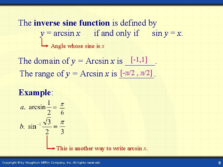 The inverse sine function is defined by y = arcsin x if and only