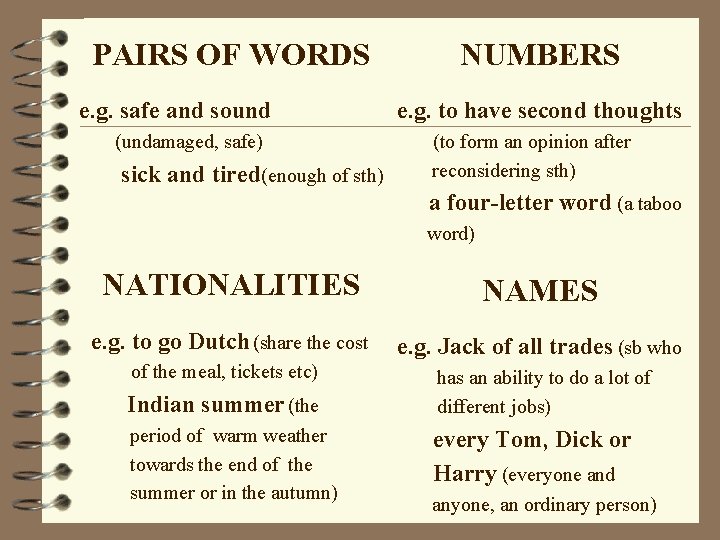 PAIRS OF WORDS e. g. safe and sound (undamaged, safe) sick and tired(enough of PAIRS OF WORDS e. g. safe and sound (undamaged, safe) sick and tired(enough of