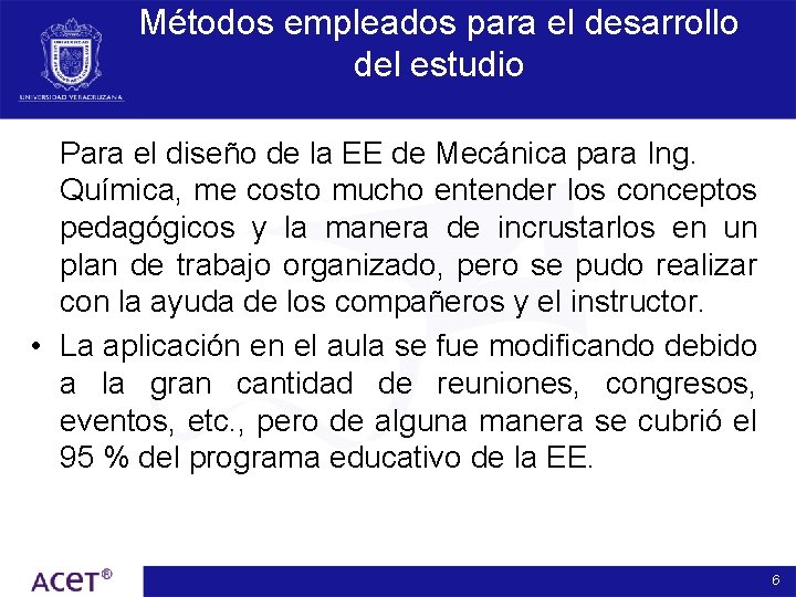 Métodos empleados para el desarrollo del estudio Para el diseño de la EE de