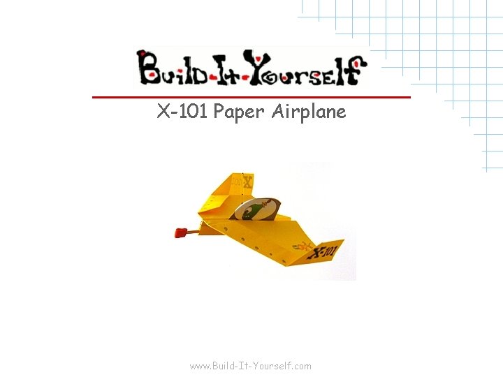 X-101 Paper Airplane www. Build-It-Yourself. com 
