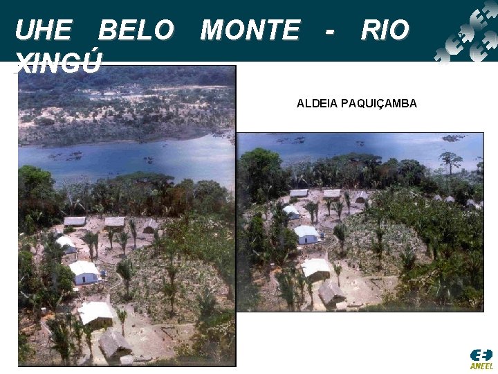 UHE BELO MONTE - RIO XINGÚ ALDEIA PAQUIÇAMBA 