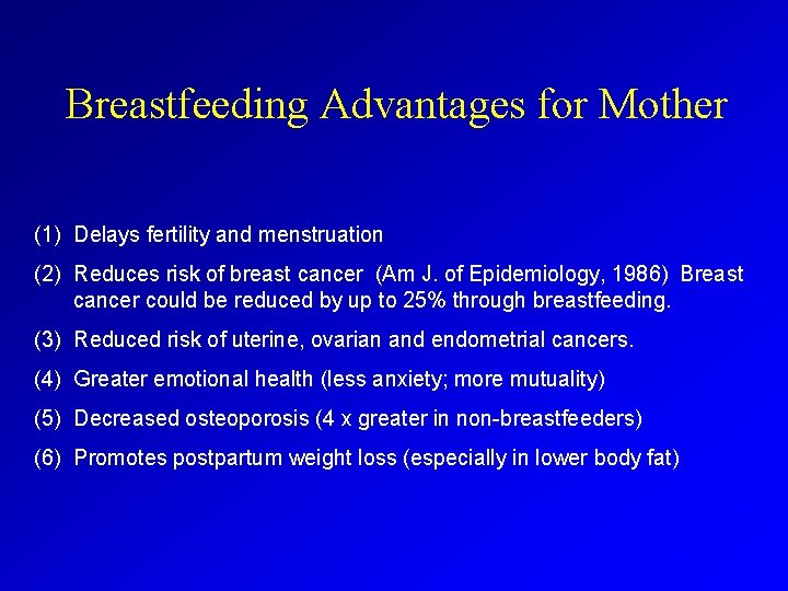 Breastfeeding Advantages for Mother (1) Delays fertility and menstruation (2) Reduces risk of breast