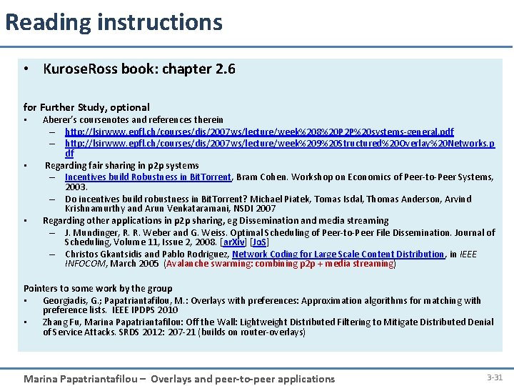 Reading instructions • Kurose. Ross book: chapter 2. 6 for Further Study, optional •