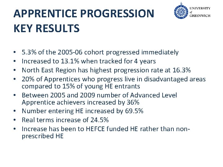 APPRENTICE PROGRESSION KEY RESULTS • • 5. 3% of the 2005 -06 cohort progressed