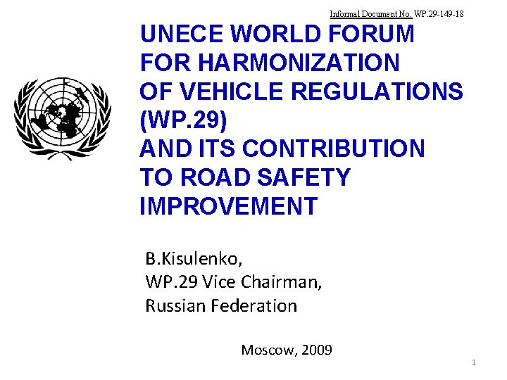 Informal Document No. WP. 29 -149 -18 UNECE WORLD FORUM FOR HARMONIZATION OF VEHICLE