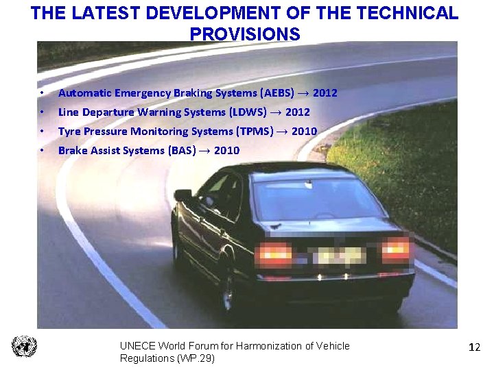 THE LATEST DEVELOPMENT OF THE TECHNICAL PROVISIONS • Automatic Emergency Braking Systems (АEBS) →
