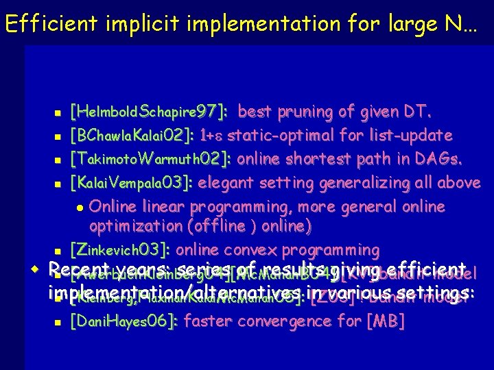 Efficient implicit implementation for large N… [Helmbold. Schapire 97]: best pruning of given DT.
