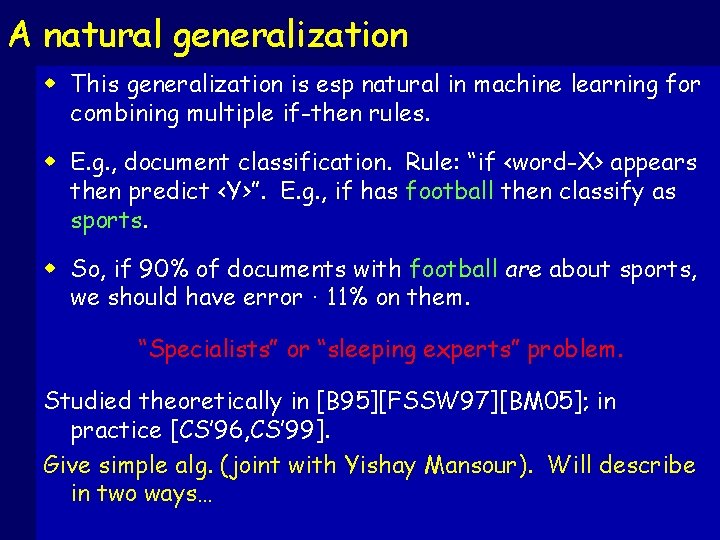 A natural generalization w This generalization is esp natural in machine learning for combining