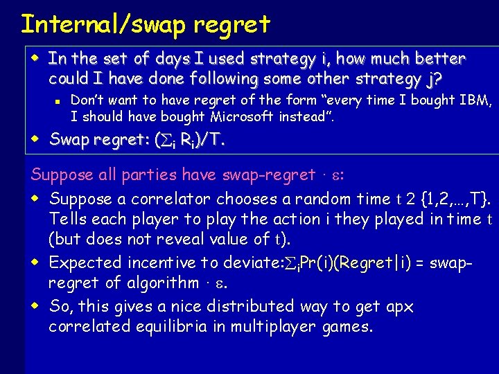 Internal/swap regret w In the set of days I used strategy i, how much