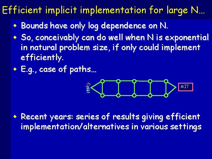 Efficient implicit implementation for large N… w Bounds have only log dependence on N.