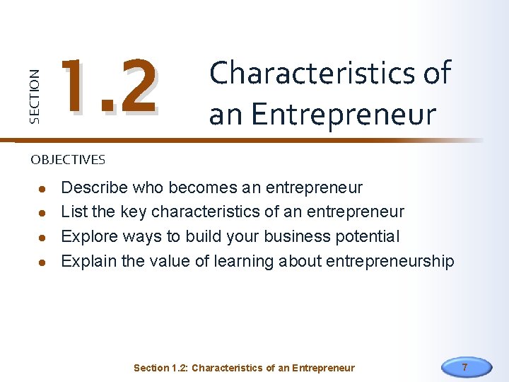 SECTION 1. 2 Characteristics of an Entrepreneur OBJECTIVES Describe who becomes an entrepreneur List