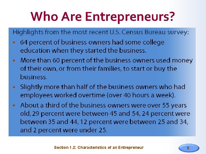 Who Are Entrepreneurs? Section 1. 2: Characteristics of an Entrepreneur 8 