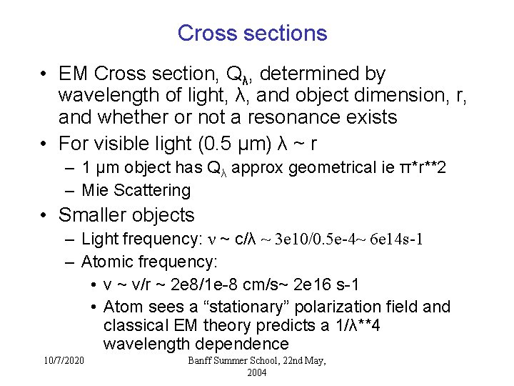 Cross sections • EM Cross section, Qλ, determined by wavelength of light, λ, and Cross sections • EM Cross section, Qλ, determined by wavelength of light, λ, and