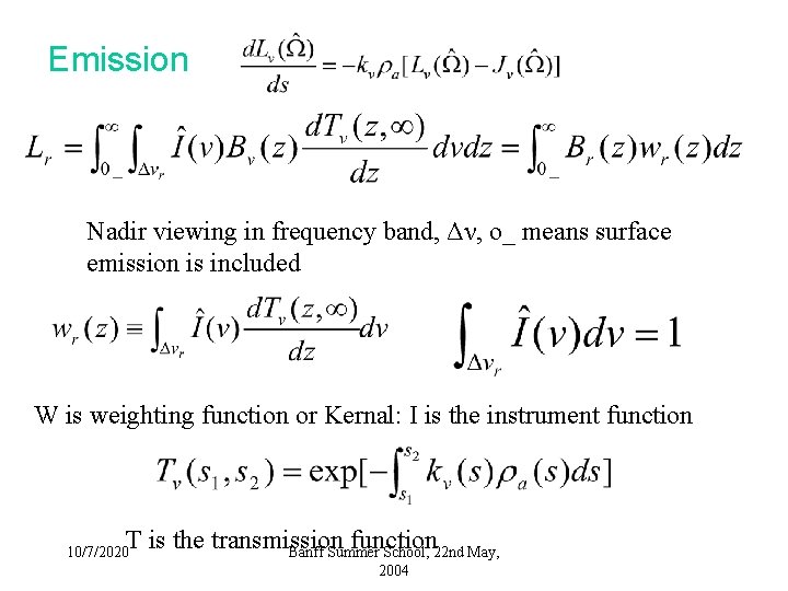 Emission Nadir viewing in frequency band, Δν, o_ means surface emission is included W Emission Nadir viewing in frequency band, Δν, o_ means surface emission is included W