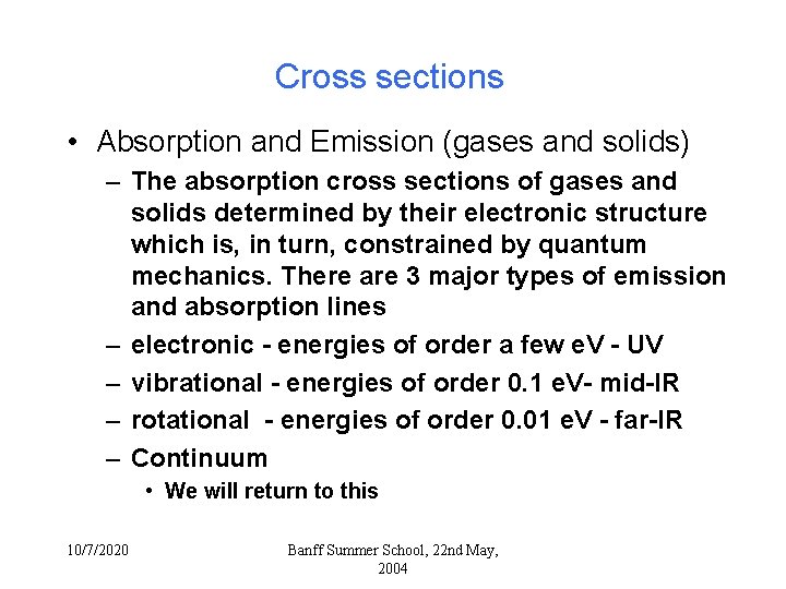 Cross sections • Absorption and Emission (gases and solids) – The absorption cross sections Cross sections • Absorption and Emission (gases and solids) – The absorption cross sections