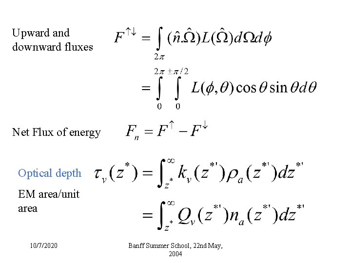 Upward and downward fluxes Net Flux of energy Optical depth EM area/unit area 10/7/2020 Upward and downward fluxes Net Flux of energy Optical depth EM area/unit area 10/7/2020
