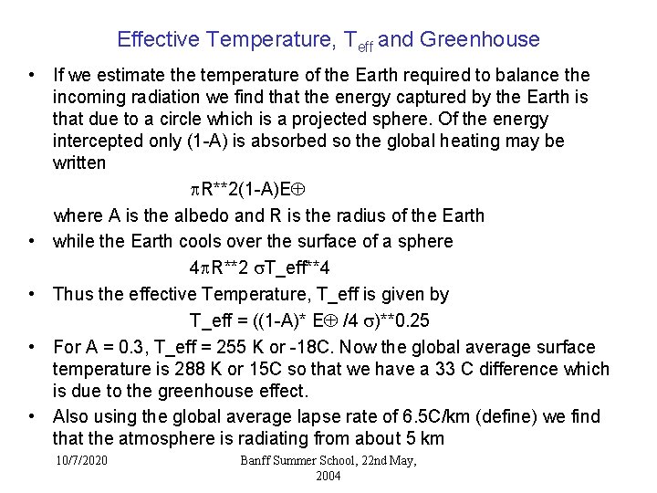 Effective Temperature, Teff and Greenhouse • If we estimate the temperature of the Earth Effective Temperature, Teff and Greenhouse • If we estimate the temperature of the Earth