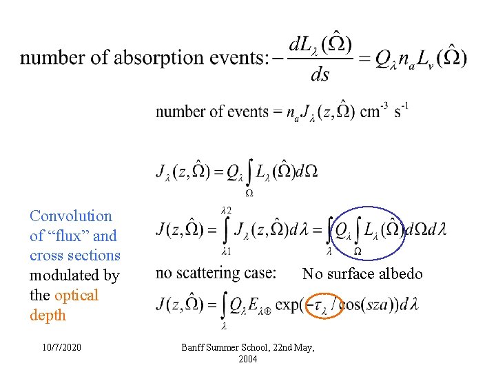 Convolution of “flux” and cross sections modulated by the optical depth 10/7/2020 No surface Convolution of “flux” and cross sections modulated by the optical depth 10/7/2020 No surface