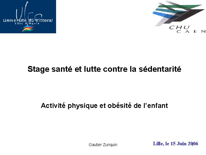 Stage santé et lutte contre la sédentarité Activité physique et obésité de l’enfant Gautier