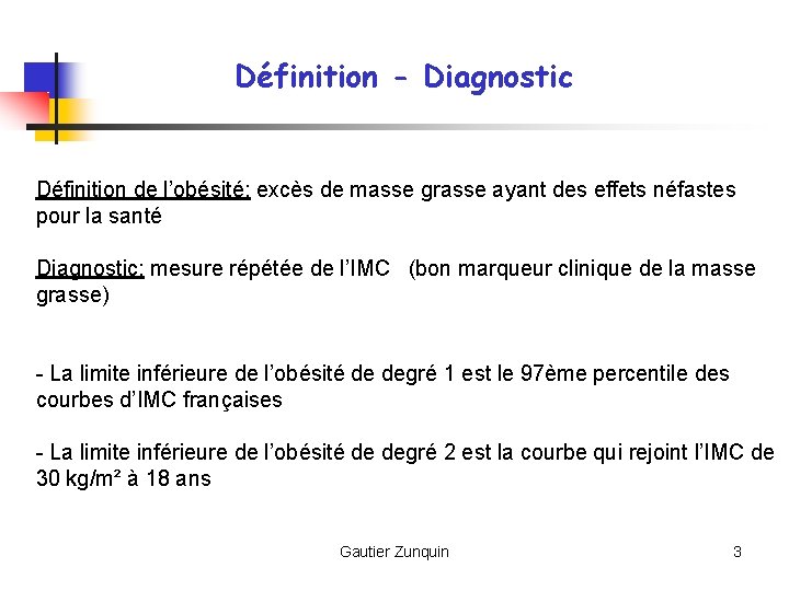 Définition - Diagnostic Définition de l’obésité: excès de masse grasse ayant des effets néfastes