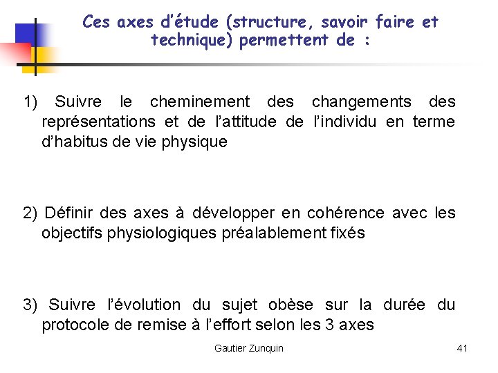 Ces axes d’étude (structure, savoir faire et technique) permettent de : 1) Suivre le