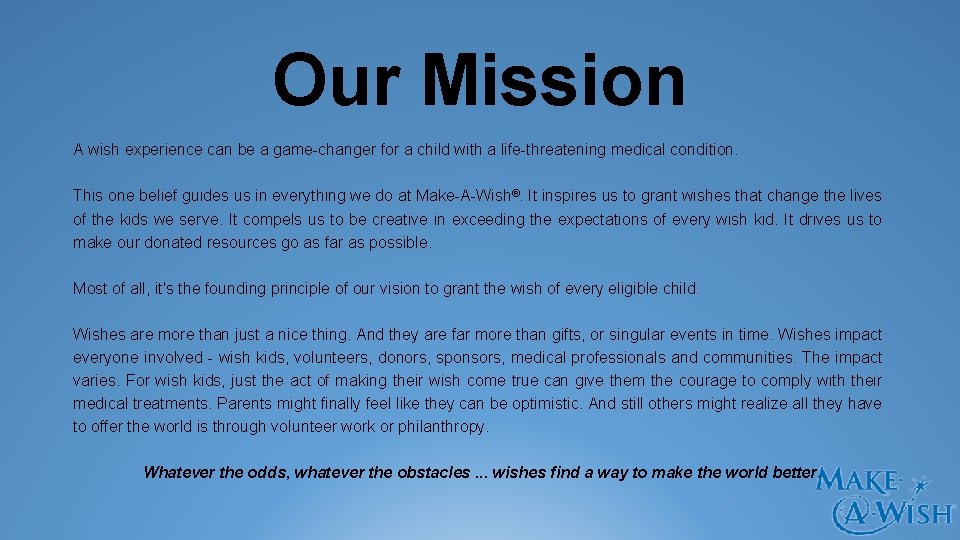 Our Mission A wish experience can be a game-changer for a child with a