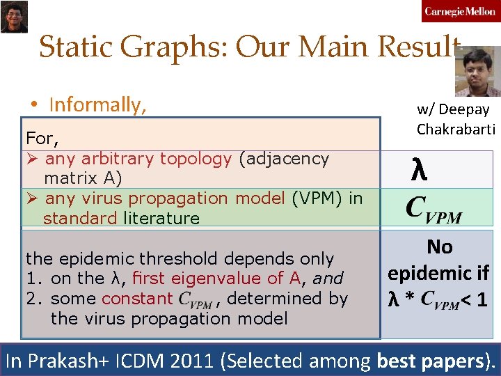 Static Graphs: Our Main Result • Informally, For, Ø any arbitrary topology (adjacency matrix