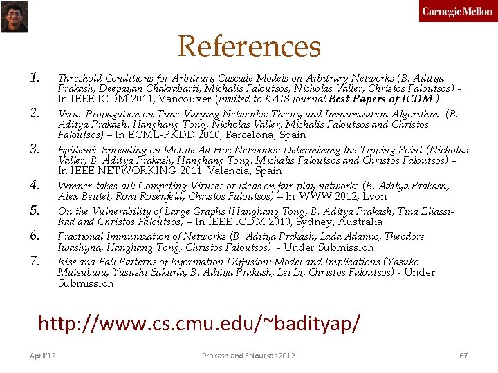 References 1. 2. 3. 4. 5. 6. 7. Threshold Conditions for Arbitrary Cascade Models