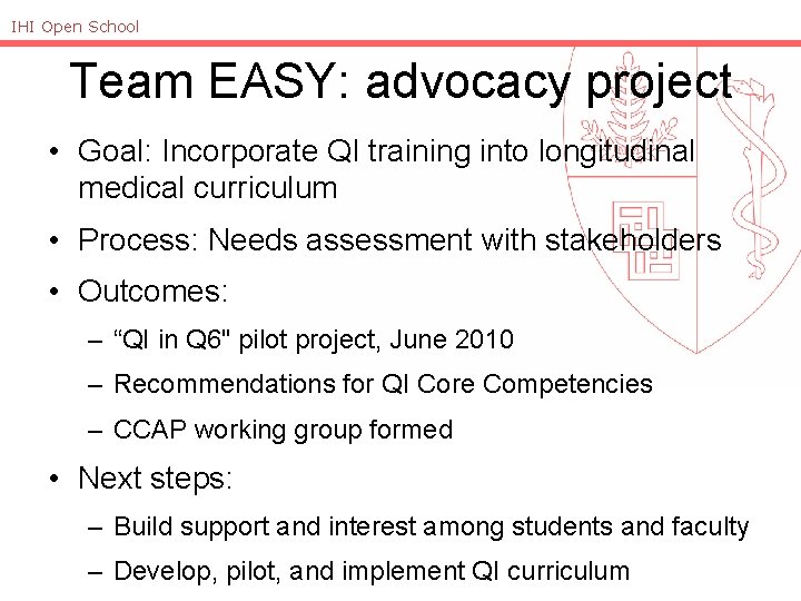 IHI Open School Team EASY: advocacy project • Goal: Incorporate QI training into longitudinal