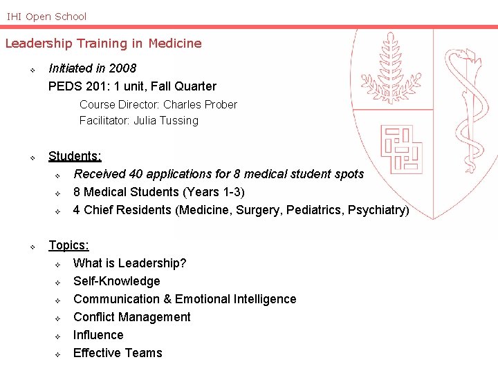 IHI Open School Leadership Training in Medicine v Initiated in 2008 PEDS 201: 1