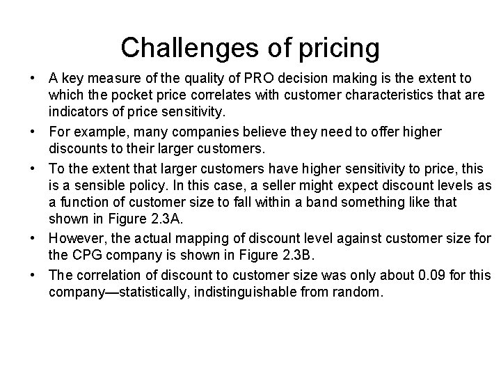 Challenges of pricing • A key measure of the quality of PRO decision making