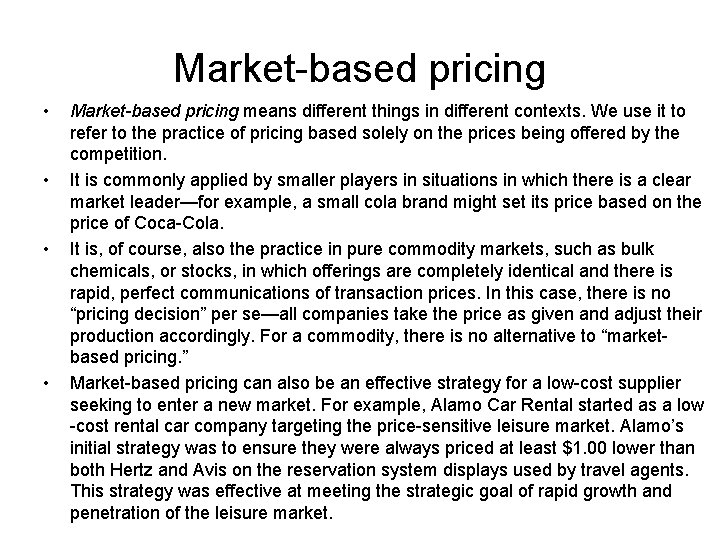 Market-based pricing • • Market-based pricing means different things in different contexts. We use