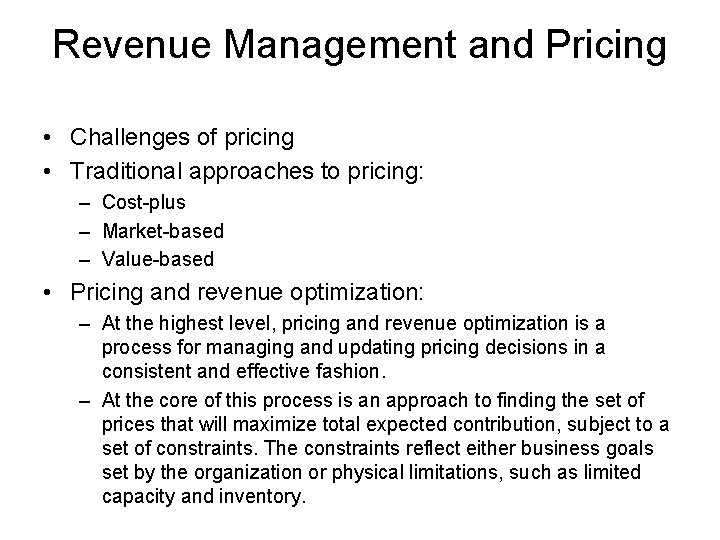 Revenue Management and Pricing • Challenges of pricing • Traditional approaches to pricing: –