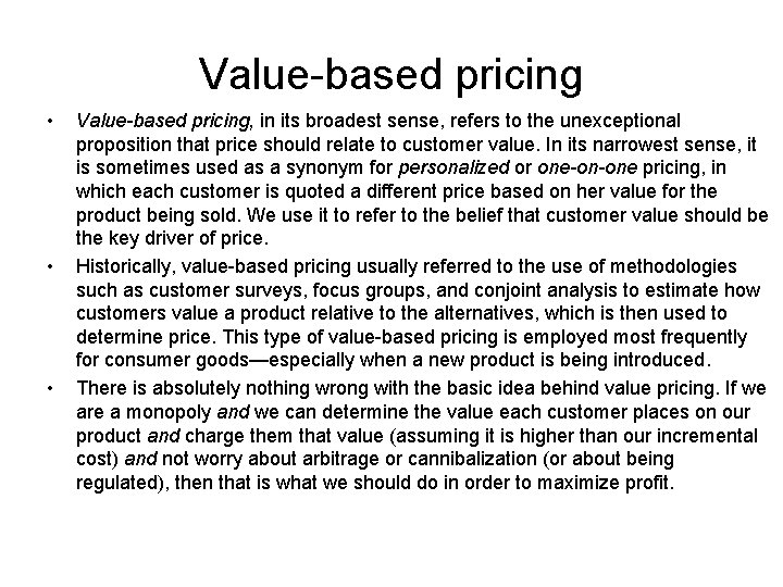 Value-based pricing • • • Value-based pricing, in its broadest sense, refers to the