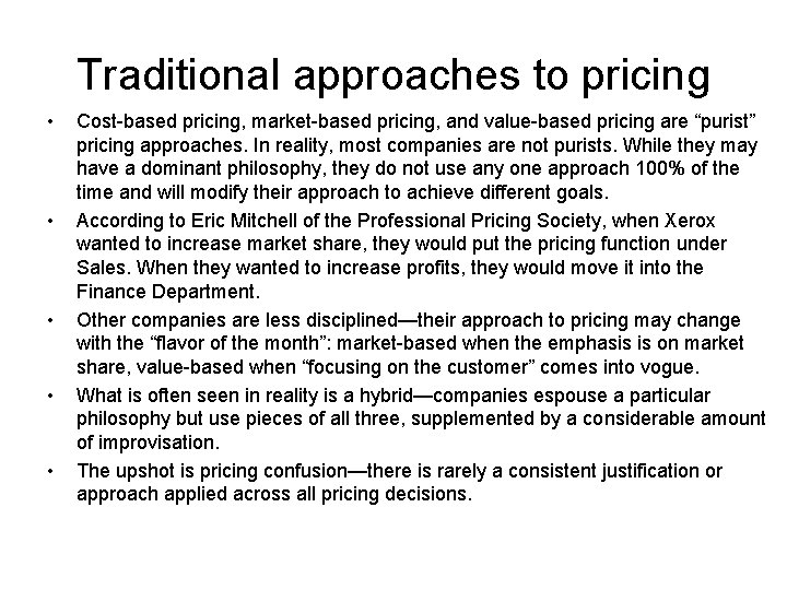 Traditional approaches to pricing • • • Cost-based pricing, market-based pricing, and value-based pricing
