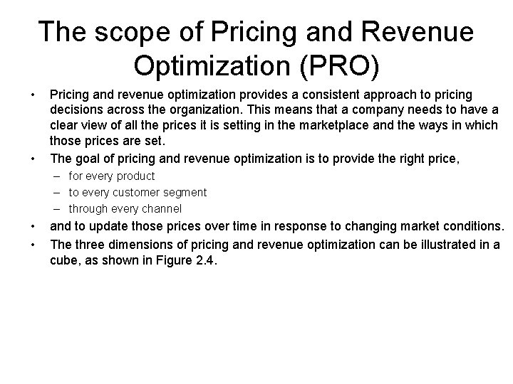 The scope of Pricing and Revenue Optimization (PRO) • • Pricing and revenue optimization