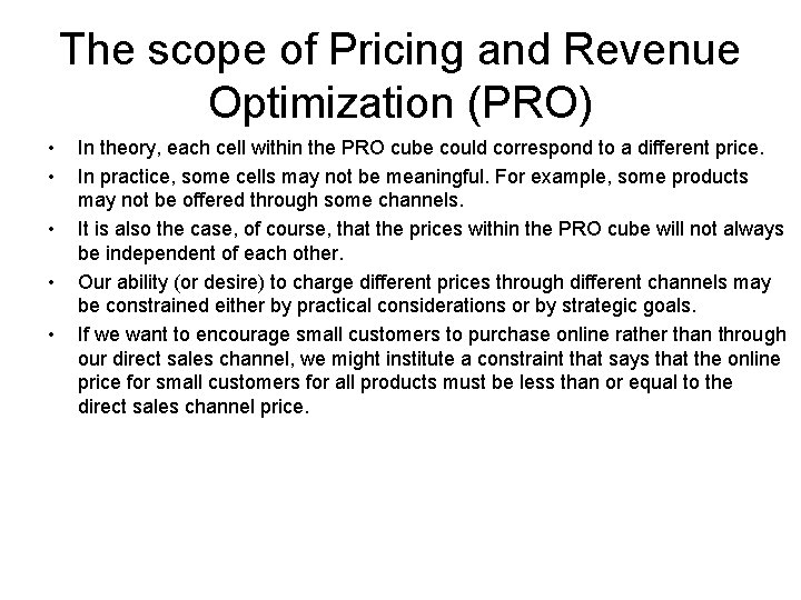 The scope of Pricing and Revenue Optimization (PRO) • • • In theory, each