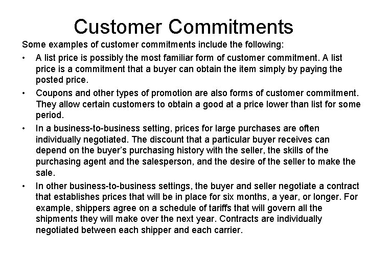 Customer Commitments Some examples of customer commitments include the following: • A list price