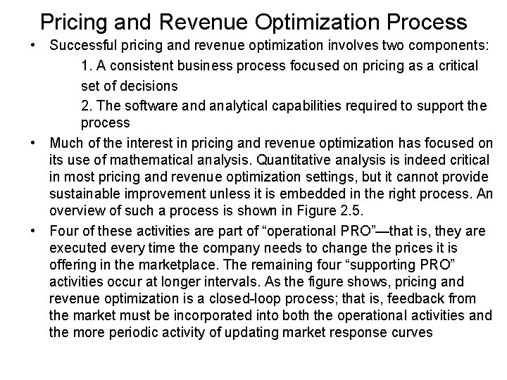 Pricing and Revenue Optimization Process • Successful pricing and revenue optimization involves two components: