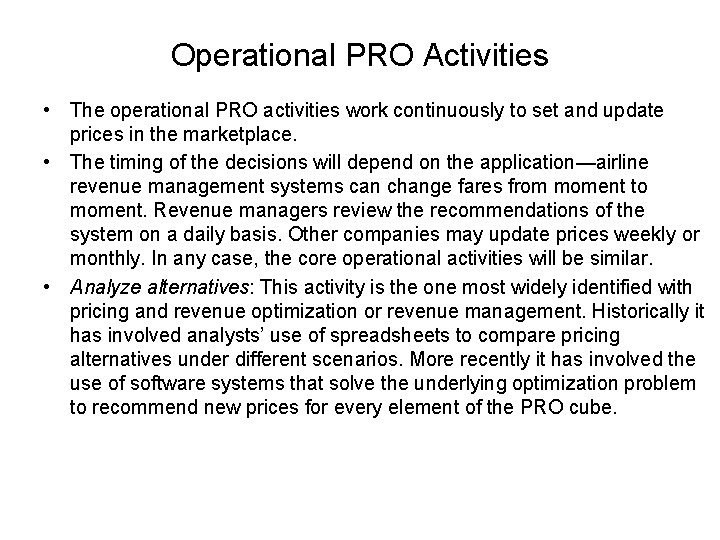 Operational PRO Activities • The operational PRO activities work continuously to set and update