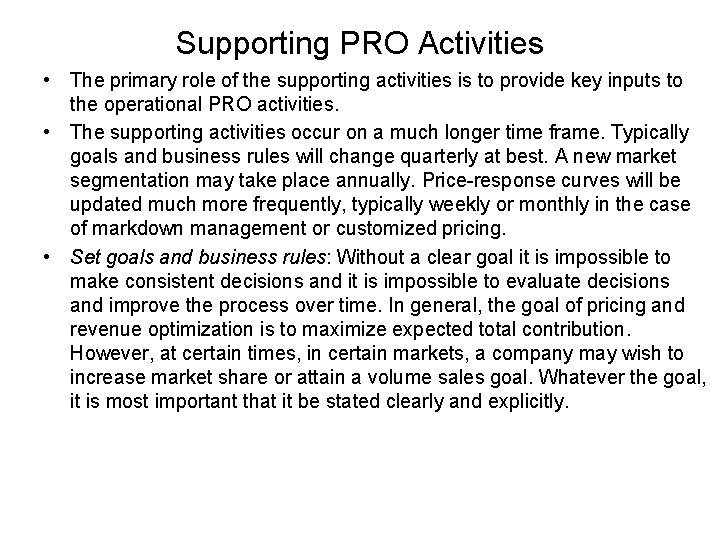 Supporting PRO Activities • The primary role of the supporting activities is to provide