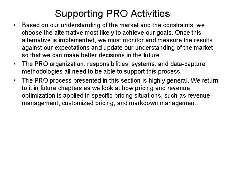 Supporting PRO Activities • Based on our understanding of the market and the constraints,