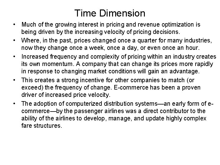 Time Dimension • Much of the growing interest in pricing and revenue optimization is