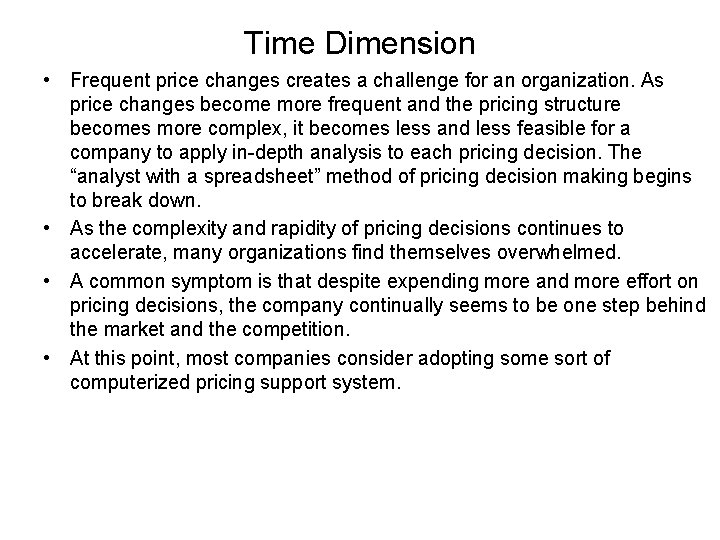 Time Dimension • Frequent price changes creates a challenge for an organization. As price