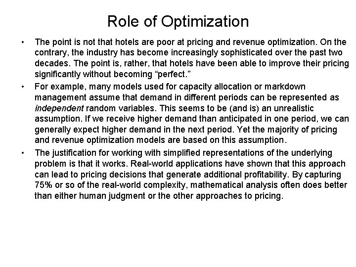 Role of Optimization • • • The point is not that hotels are poor