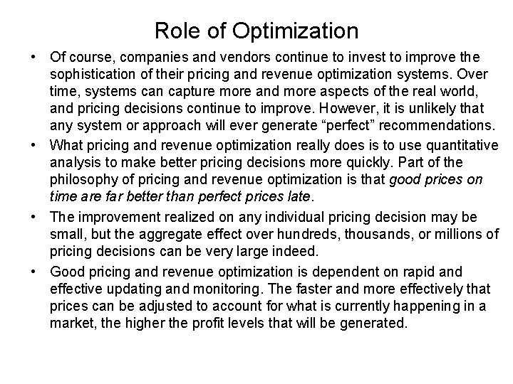 Role of Optimization • Of course, companies and vendors continue to invest to improve