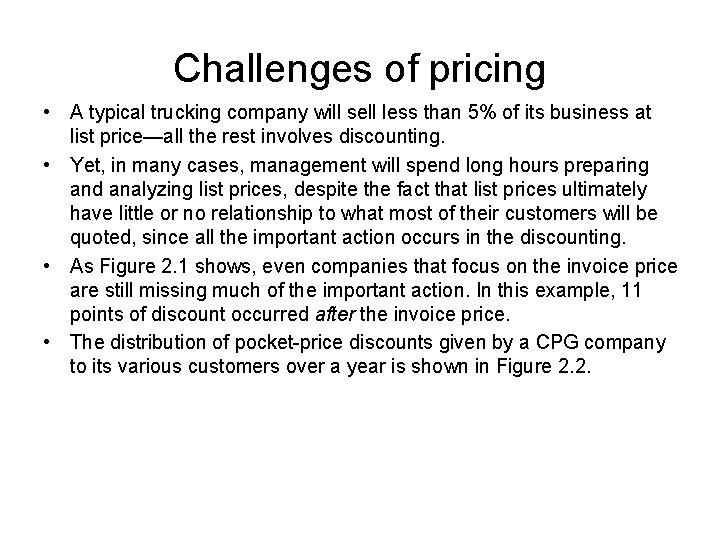 Challenges of pricing • A typical trucking company will sell less than 5% of