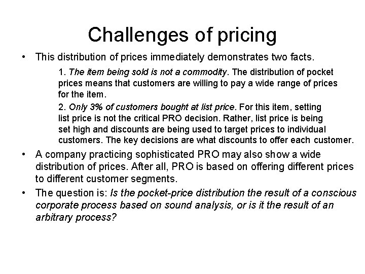 Challenges of pricing • This distribution of prices immediately demonstrates two facts. 1. The
