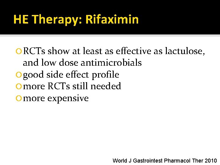 HE Therapy: Rifaximin RCTs show at least as effective as lactulose, and low dose